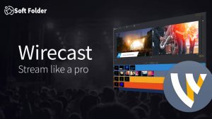 Phần mềm hỗ trợ live stream Facebook - Wirecast