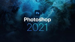 Photoshop 2021 có điểm gì đáng chú ý