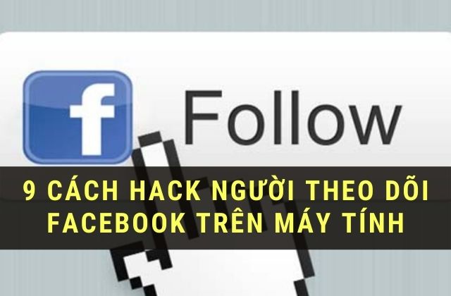Hướng dẫn hack follow Facebook mới nhất 2022