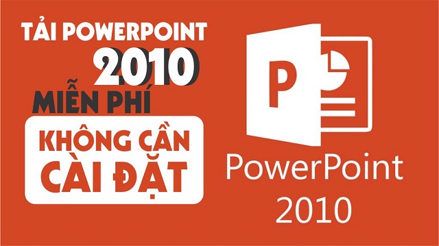 Hướng dẫn tải và cài đặt Powerpoint 2010