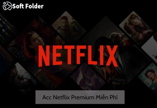 Share Acc Netflix Free Mới Nhất 2022 【Chất Lượng 】