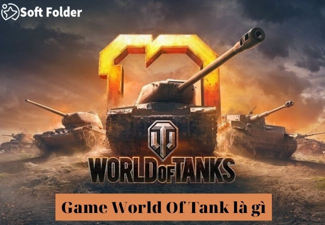 Game World Of Tank là gì?