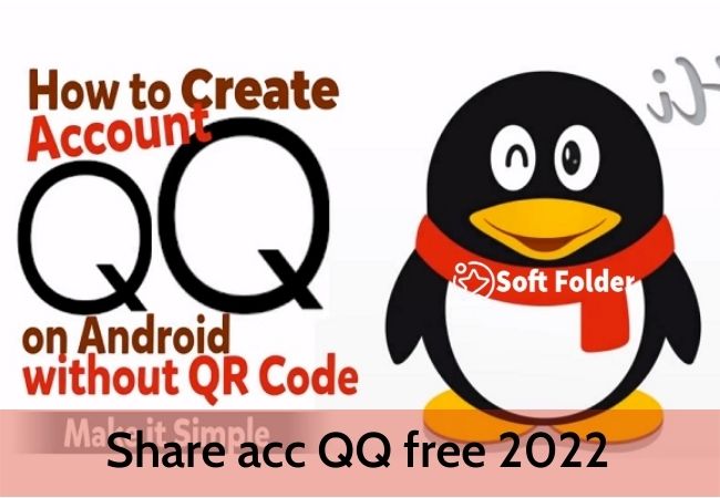 Share acc QQ free 2022