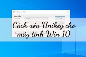 Hướng dẫn Unikey trong Win 10