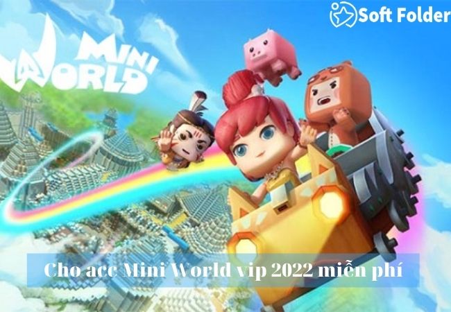 Cho acc Mini World vip 2022 miễn phí, xem tai vintechcity