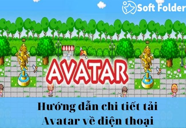 Hướng dẫn chi tiết tải Avatar về điện thoại