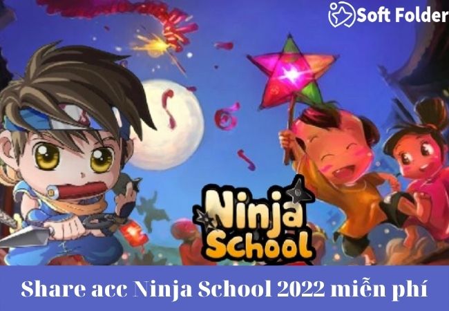 Share acc Nin-Ja School 2022 miễn phí