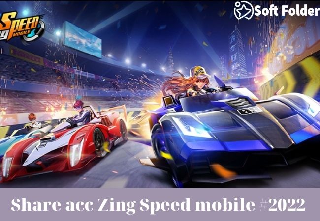 Share acc Zing Speed mobile #2022
