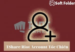 TShare Riot Account Tốc Chiến