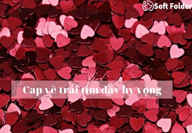 Cap về trái tim đầy hy vọng